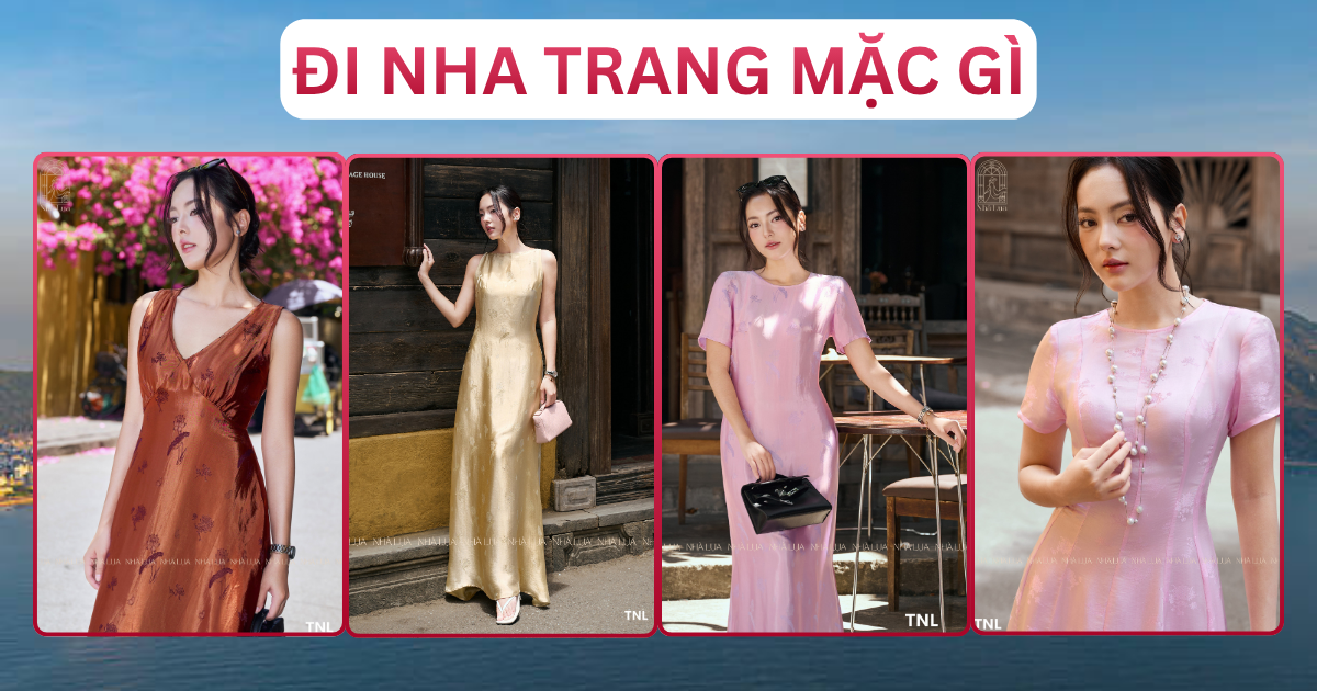 Đi Mặc Gì Outfit Và Địa Điểm Nổi Bật Nha Trang