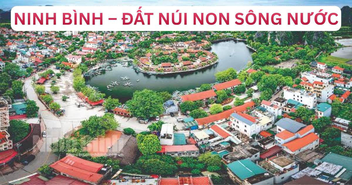Đi Ninh Bình Mặc Gì – Đất Núi Non Sông Nước Hùng Vĩ & Hang Động Đầy Huyền Bí